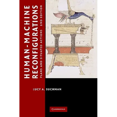 Human-Machine Reconfigurations: Plans and Situated Actions