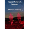 Neural Network Nomads: Comprehensive Chronicles of Digital Age Consciousness Evolution
