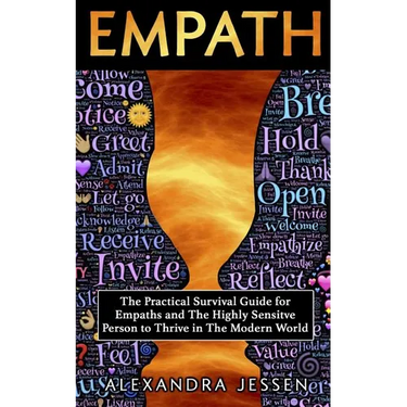 Empath: The Practical Survival Guide for Empaths And The Highly Sensitive Person to Thrive in The Modern World