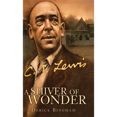A Shiver of Wonder: A Life of C. S. Lewis