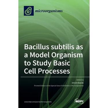 Bacillus subtilis as a Model Organism to Study Basic Cell Processes