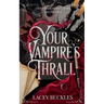 Your Vampire's Thrall: A Dark Vampire Romance Novella