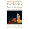 Cambodia's Second Kingdom: Nation, Imagination, and Democracy