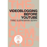 Videoblogging Before YouTube
