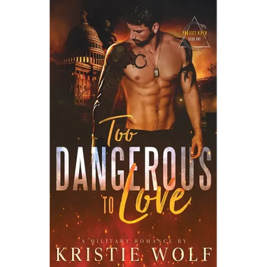 Too Dangerous to Love (Project VIPER Book One)
