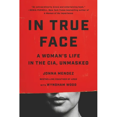 In True Face: A Woman's Life in the Cia, Unmasked