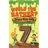 Would You Rather? Gross Kids Only - 7 Year Old Edition: Sick Scenarios for Kids Age 7