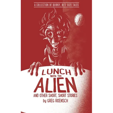 Lunch with the Alien and Other Short, Short Stories