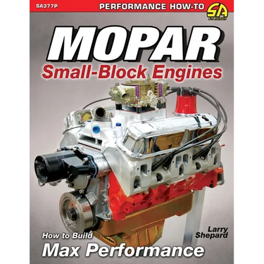 Mopar Small-Block Engines: How to Build Max Performance