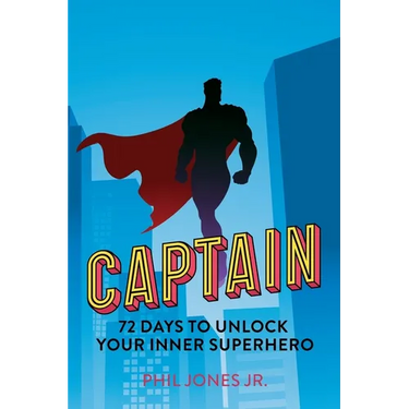 Captain: 72 Days to Unlock Your Inner Superhero