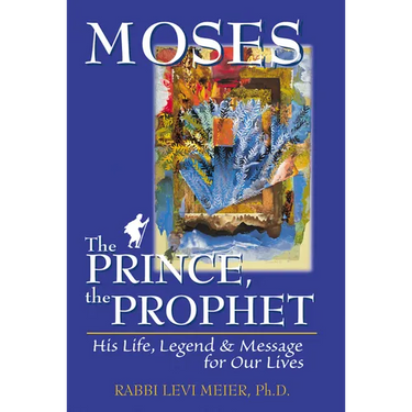 Mosesa the Prince, the Prophet: His Life, Legend & Message for Our Lives