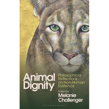 Animal Dignity: Philosophical Reflections on Non-Human Existence