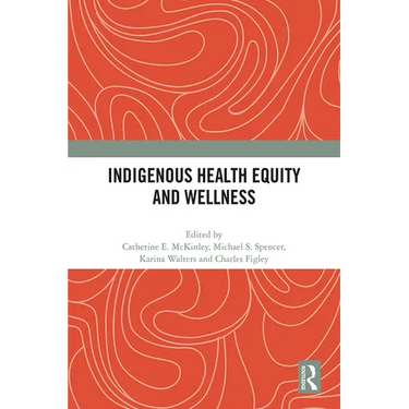 Indigenous Health Equity and Wellness
