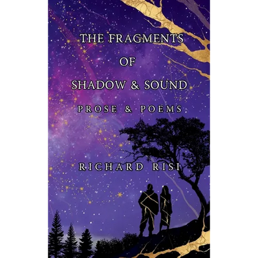 The Fragments of Shadow & Sound: Prose & Poems