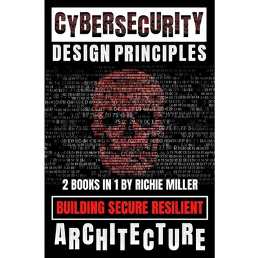 Cybersecurity Design Principles: Building Secure Resilient Architecture