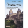 The Occitan War: A Military and Political History of the Albigensian Crusade, 1209-1218