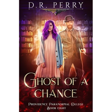 Ghost of a Chance: Providence Paranormal College Book 8