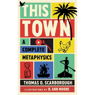 This Town: A Complete Metaphysics
