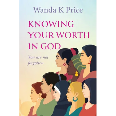 Knowing Your Worth In God: You are not forgotten