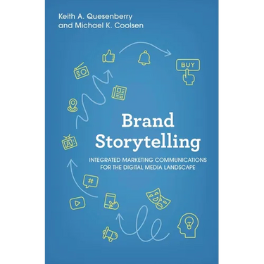 Brand Storytelling: Integrated Marketing Communications for the Digital Media Landscape