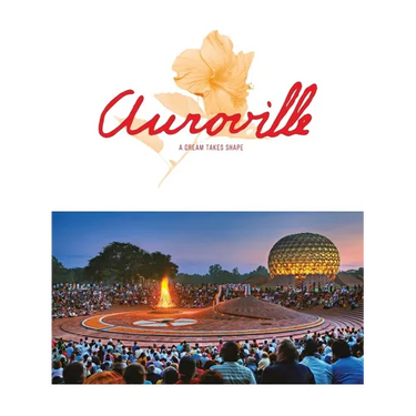 Auroville: A Dream Takes Shape