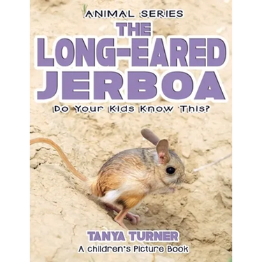 THE LONG-EARED JERBOA Do Your Kids Know This?: A Children's Picture Book