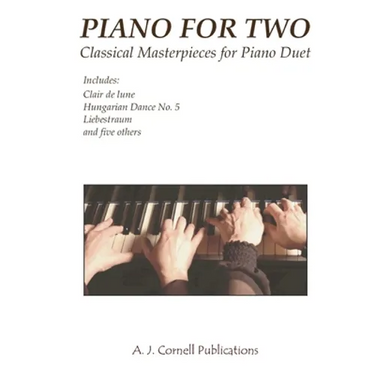 Piano for Two: Classical Masterpieces for Piano Duet