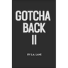 Gotcha Back II