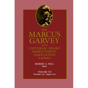 The Marcus Garvey and Universal Negro Improvement Association Papers, Vol. VII: November 1927-August 1940 Volume 7