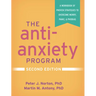 The Anti-Anxiety Program: A Workbook of Proven Strategies to Overcome Worry, Panic, and Phobias