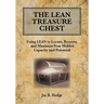 The Lean Treasure Chest: Using Lean to Locate, Recover, and Maximize Your Hidden Capacity and Potential