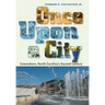 Once Upon a City: Greensboro, North Carolina's Second Century