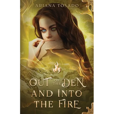 Out of the Den and Into the Fire