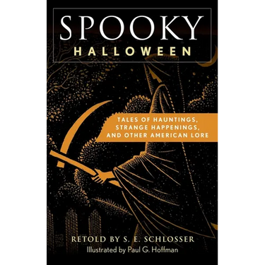Spooky Halloween: Tales of Hauntings, Strange Happenings, and Other American Lore