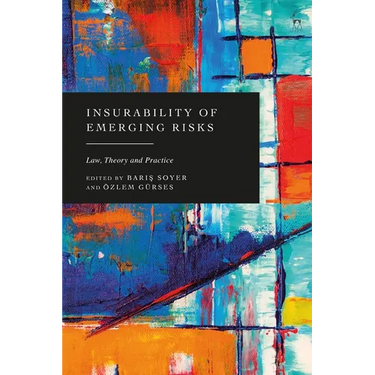 Insurability of Emerging Risks: Law, Theory and Practice