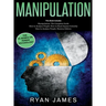 Manipulation: 3 Books in 1 - Complete Guide to Analyzing and Speed Reading Anyone on The Spot, and Influencing Them with Subtle Persuasion, NLP and Ma