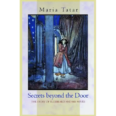 Secrets Beyond the Door: The Story of Bluebeard and His Wives
