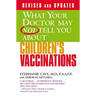 What Your Doctor May Not Tell You about (Tm): Children's Vaccinations