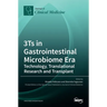 3Ts in Gastrointestinal Microbiome Era: Technology, Translational Research and Transplant: Technology, Translational Research and Transplant