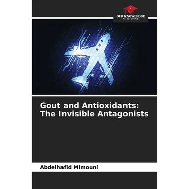 Gout and Antioxidants: The Invisible Antagonists