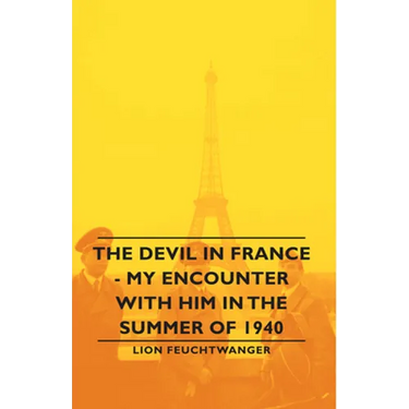 The Devil in France - My Encounter with Him in the Summer of 1940