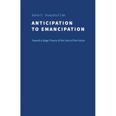 Anticipation to Emancipation: Toward a Stage Theory of the Uses of the Future