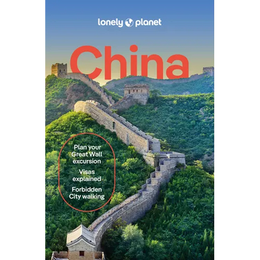 Lonely Planet China: 2025 - 2026 Travel Guide Plan the Trip of a Lifetime Detailed Itineraries & Maps Insider Tips Covers Beijing, Shanghai, the Great