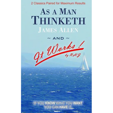 As A Man Thinketh and It Works