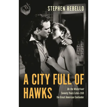 A City Full of Hawks: On the Waterfront Seventy Years Later--Still the Great American Contender
