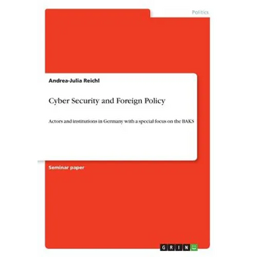 Cyber Security and Foreign Policy: Actors and institutions in Germany with a special focus on the BAKS