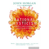 Rational Mysticism: Dispatches from the Border Between Science and Spirituality