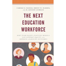 The Next Education Workforce: How Team-Based Staffing Models Can Support Equity and Improve Learning Outcomes