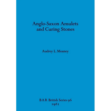 Anglo-Saxon Amulets and Curing-stones