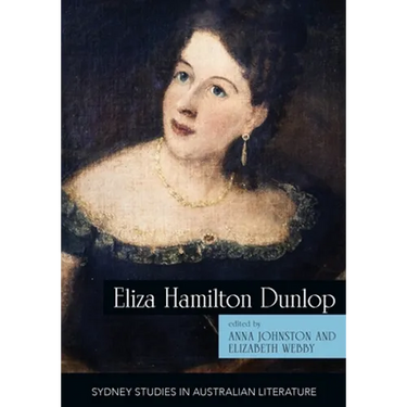 Eliza Hamilton Dunlop: Writing from the Colonial Frontier